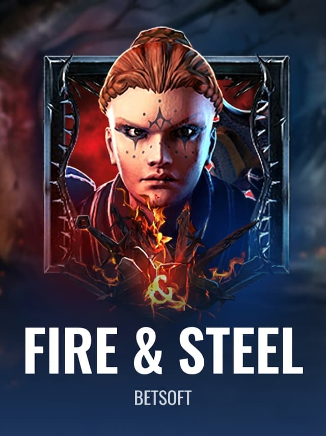 Fire & Steel
