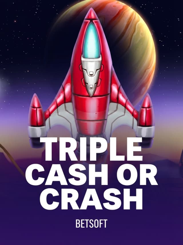 Triple Cash or Crash