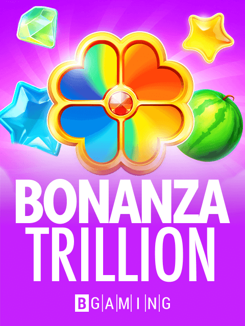 Bonanza Trillion