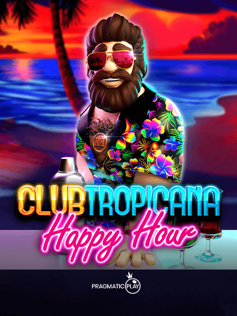 Club Tropicana – Happy Hour