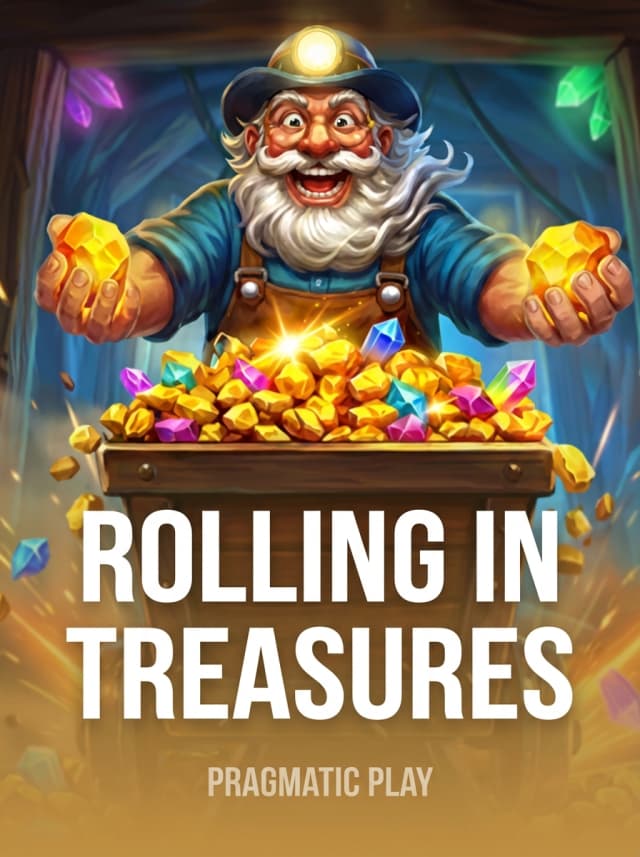 Rolling in Treasures