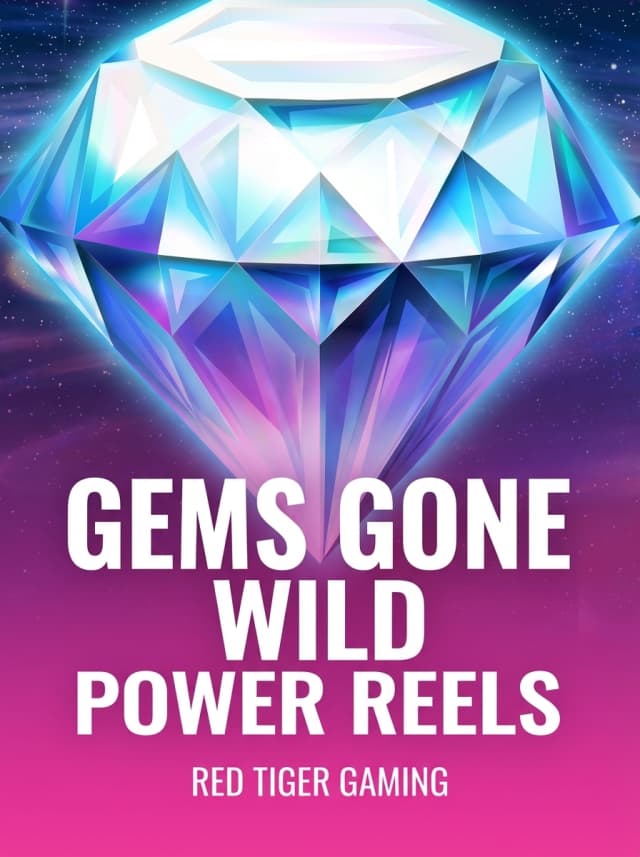Gems Gone Wild Power Reels