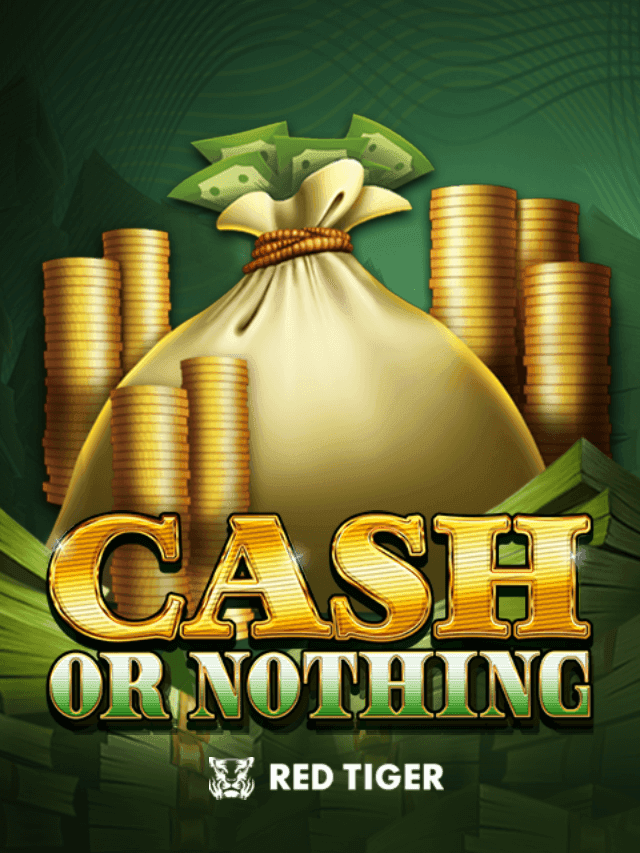 Cash or Nothing