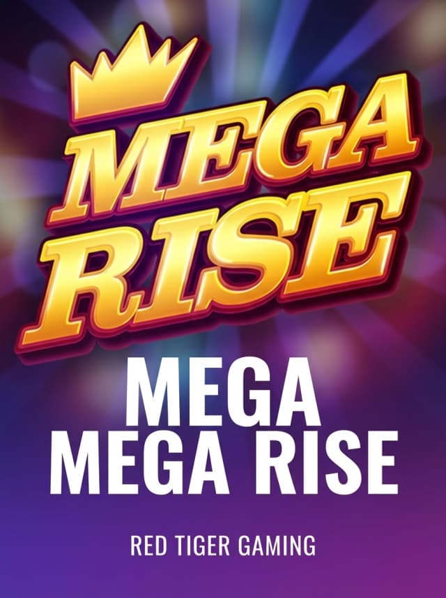 Mega Rise